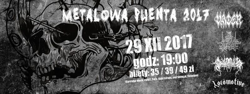 Metalowa Puenta 2017: Vader, In Twilight's Embrace, Dagorath - Bydgoszcz (27.12.2017)