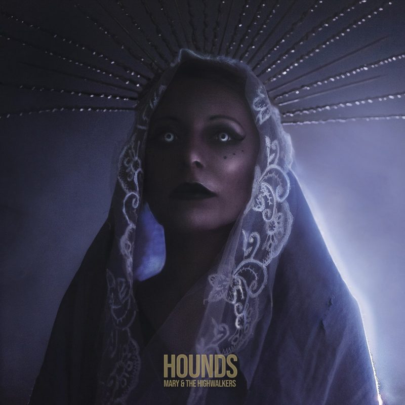 mary & the highwalkers - hounds