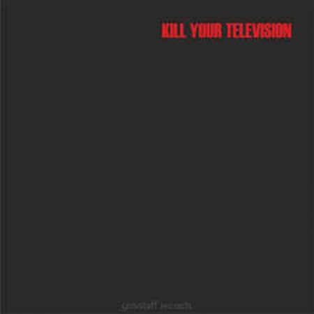 Kill Your Television - Kill Your Television (2019)
