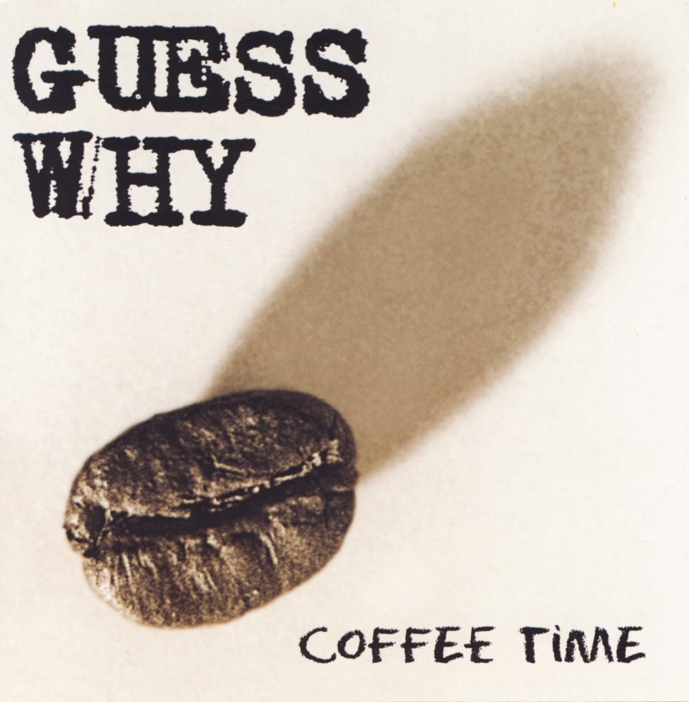 guess why Coffee Time