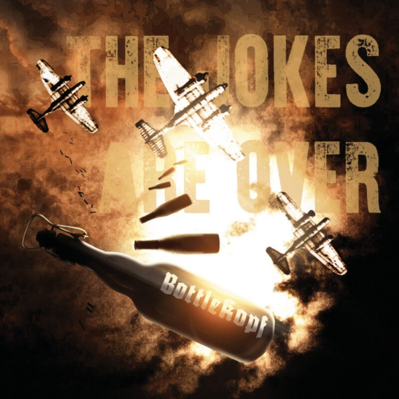 BOTTLEKOPF The Jokes Are Over 2022