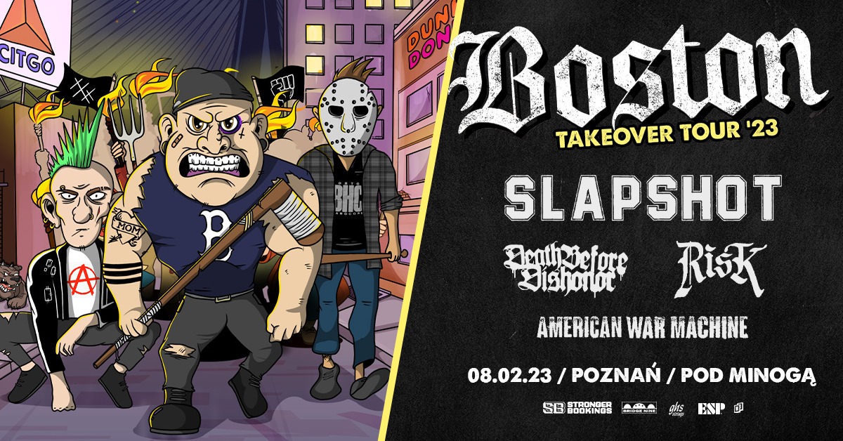 BOSTON TAKEOVER TOUR '23: SLAPSHOT + DEATH BEFORE DISHONOR + more / 8.02.23 / Pod Minogą, Poznań 