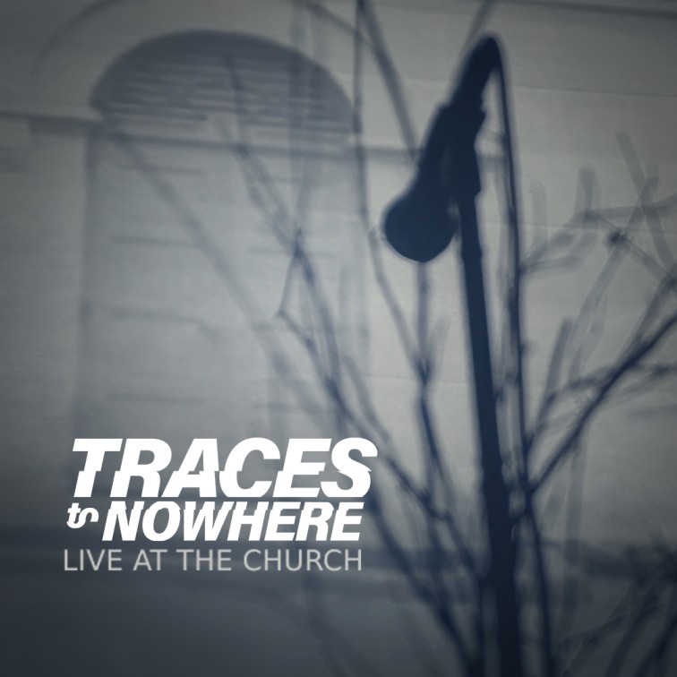 Traces to Nowhere Live at The Church_Traces to Nowhere_okładka (1)