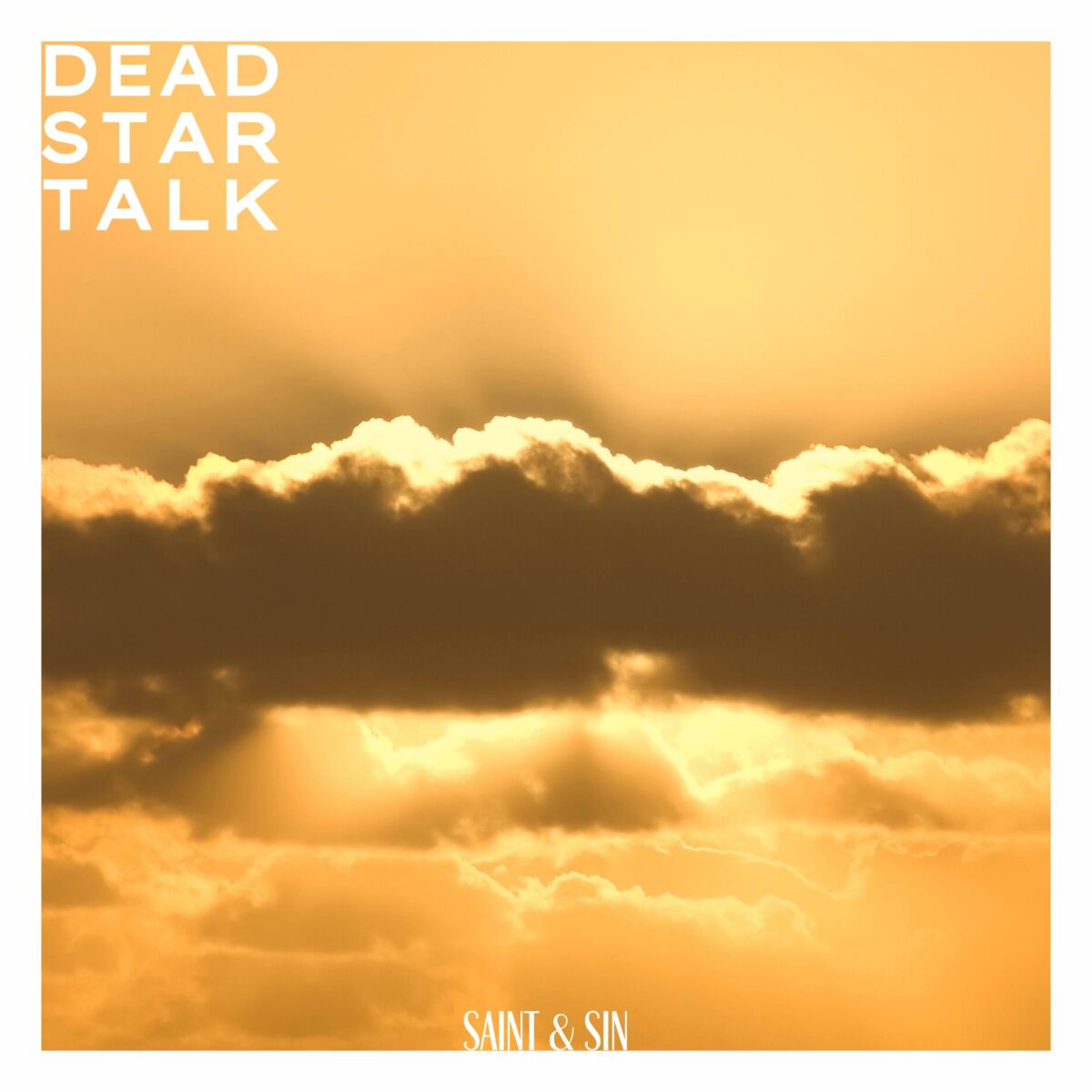 DEAD STAR TALK SAINT & SIN 2026
